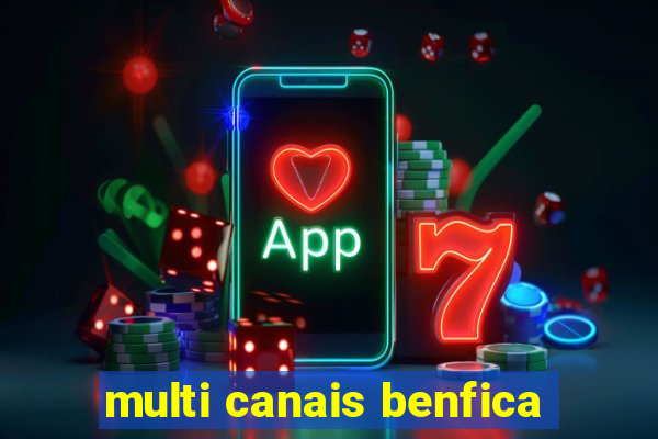 multi canais benfica